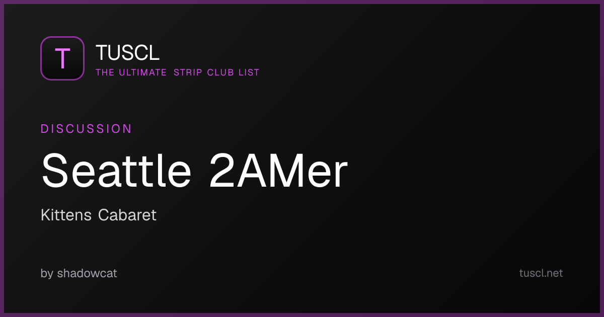 Seattle 2AMer — TUSCL